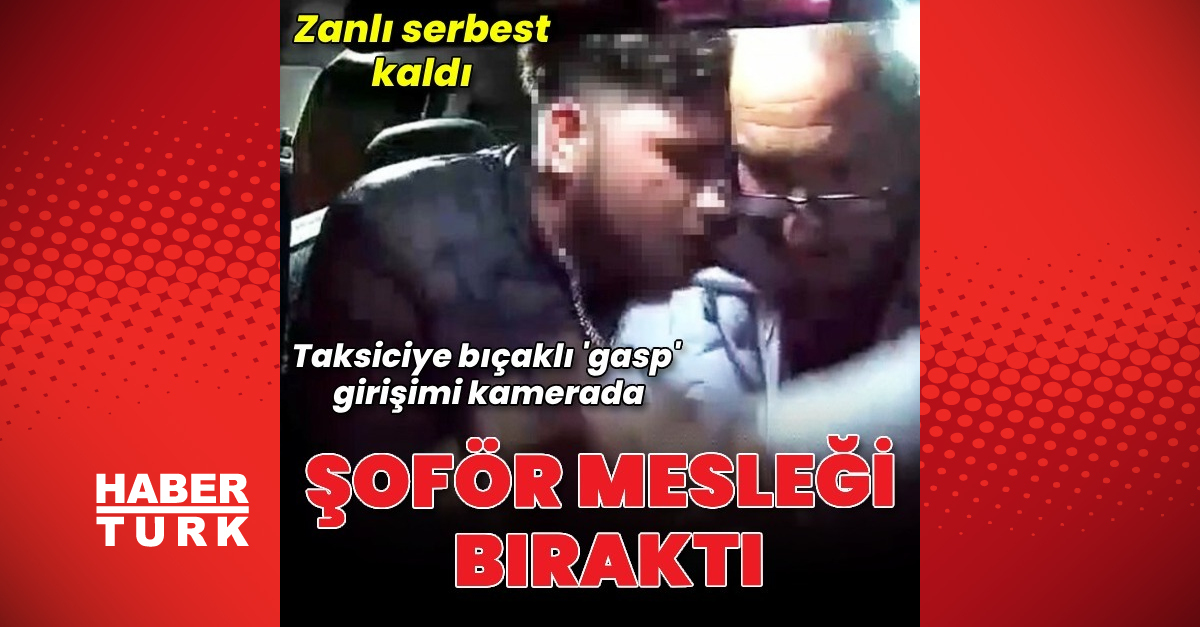 Taksiciye bıçaklı ‘gasp’ girişimi kameraya yansıdı